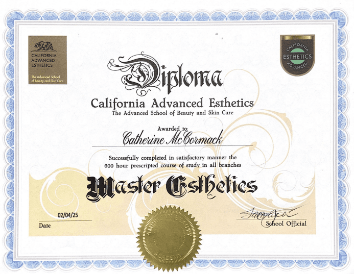 Master Esthetics diploma from California Advanced Esthetics Institute.
